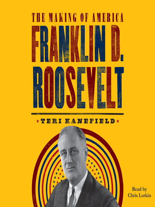 Title details for Franklin D. Roosevelt by Teri Kanefield - Available